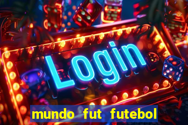 mundo fut futebol ao vivo